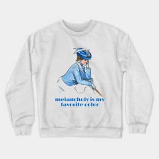 Melancholy Is My Favorite Color Crewneck Sweatshirt